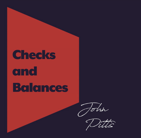 Checks and Balances with John Pitts